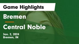 Bremen  vs Central Noble  Game Highlights - Jan. 2, 2024