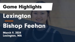 Lexington  vs Bishop Feehan  Game Highlights - March 9, 2024