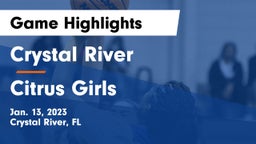 Crystal River  vs Citrus Girls  Game Highlights - Jan. 13, 2023