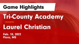 Tri-County Academy  vs Laurel Christian Game Highlights - Feb. 10, 2022