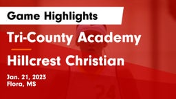 Tri-County Academy  vs Hillcrest Christian  Game Highlights - Jan. 21, 2023