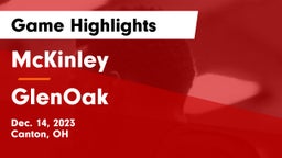 McKinley  vs GlenOak  Game Highlights - Dec. 14, 2023