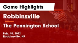 Robbinsville  vs The Pennington School Game Highlights - Feb. 10, 2022