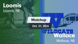 Matchup: Loomis  vs. Wallace  2016