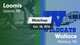 Matchup: Loomis  vs. Wallace  2016