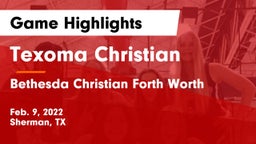 Texoma Christian  vs Bethesda Christian Forth Worth Game Highlights - Feb. 9, 2022