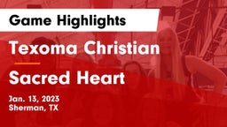 Texoma Christian  vs Sacred Heart  Game Highlights - Jan. 13, 2023
