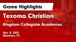 Texoma Christian  vs Kingdom Collegiate Academies Game Highlights - Dec. 8, 2023