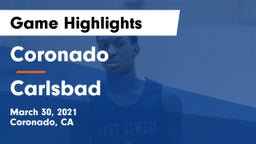 Coronado  vs Carlsbad  Game Highlights - March 30, 2021
