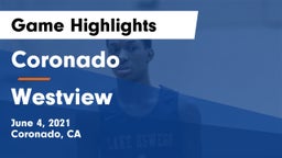 Coronado  vs Westview  Game Highlights - June 4, 2021