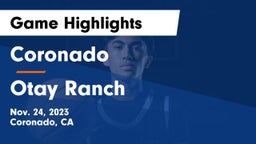 Coronado  vs Otay Ranch  Game Highlights - Nov. 24, 2023