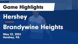 Hershey  vs Brandywine Heights  Game Highlights - May 23, 2024