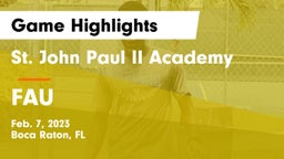 St. John Paul II Academy vs FAU   Game Highlights - Feb. 7, 2023