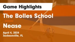 The Bolles School vs Nease  Game Highlights - April 4, 2024