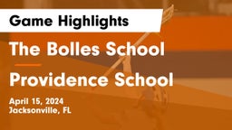 The Bolles School vs Providence School Game Highlights - April 15, 2024