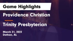 Providence Christian  vs Trinity Presbyterian  Game Highlights - March 31, 2022