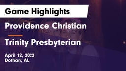 Providence Christian  vs Trinity Presbyterian  Game Highlights - April 12, 2022