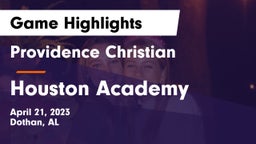 Providence Christian  vs Houston Academy  Game Highlights - April 21, 2023