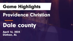 Providence Christian  vs Dale county Game Highlights - April 16, 2024