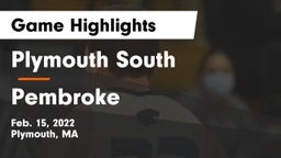 Plymouth South  vs Pembroke  Game Highlights - Feb. 15, 2022