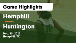 Hemphill  vs Huntington  Game Highlights - Dec. 19, 2023