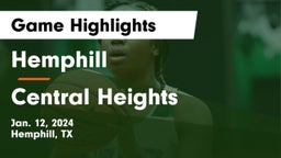 Hemphill  vs Central Heights  Game Highlights - Jan. 12, 2024