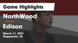 NorthWood  vs Edison  Game Highlights - March 11, 2023