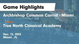 Archbishop Coleman Carroll - Miami vs True North Classical Academy Game Highlights - Dec. 12, 2023