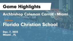 Archbishop Coleman Carroll - Miami vs Florida Christian School Game Highlights - Dec. 7, 2023