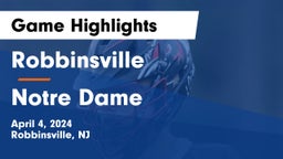 Robbinsville  vs Notre Dame  Game Highlights - April 4, 2024