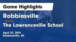 Robbinsville  vs The Lawrenceville School Game Highlights - April 23, 2024