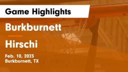 Burkburnett  vs Hirschi  Game Highlights - Feb. 10, 2023