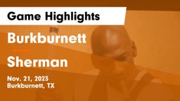 Burkburnett  vs Sherman  Game Highlights - Nov. 21, 2023