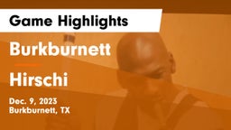 Burkburnett  vs Hirschi  Game Highlights - Dec. 9, 2023