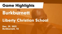 Burkburnett  vs Liberty Christian School  Game Highlights - Dec. 29, 2023