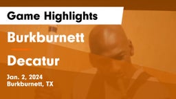 Burkburnett  vs Decatur  Game Highlights - Jan. 2, 2024