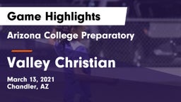 Arizona College Preparatory  vs Valley Christian  Game Highlights - March 13, 2021