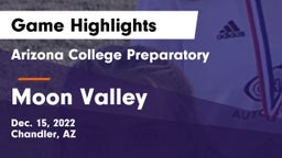Arizona College Preparatory  vs Moon Valley  Game Highlights - Dec. 15, 2022