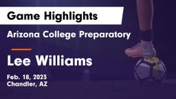 Arizona College Preparatory  vs Lee Williams  Game Highlights - Feb. 18, 2023