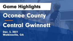 Oconee County  vs Central Gwinnett  Game Highlights - Dec. 3, 2021