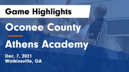 Oconee County  vs Athens Academy Game Highlights - Dec. 7, 2021