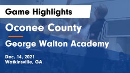Oconee County  vs George Walton Academy  Game Highlights - Dec. 14, 2021