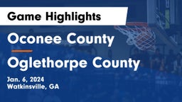Oconee County  vs Oglethorpe County  Game Highlights - Jan. 6, 2024