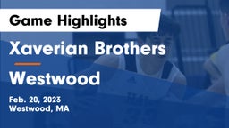 Xaverian Brothers  vs Westwood  Game Highlights - Feb. 20, 2023