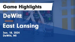 DeWitt  vs East Lansing  Game Highlights - Jan. 18, 2024