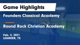Founders Classical Academy vs Round Rock Christian Academy Game Highlights - Feb. 4, 2021