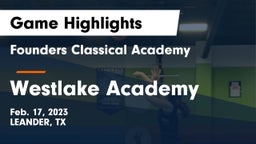 Founders Classical Academy vs Westlake Academy Game Highlights - Feb. 17, 2023