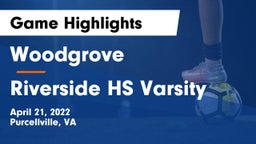 Woodgrove  vs Riverside HS Varsity Game Highlights - April 21, 2022