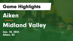 Aiken  vs Midland Valley  Game Highlights - Jan. 18, 2022