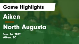Aiken  vs North Augusta  Game Highlights - Jan. 26, 2022